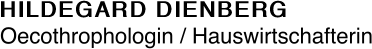 HILDEGARD DIENBERG Oecothrophologin / Hauswirtschafterin