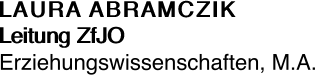 LAURA ABRAMCZIK Leitung ZfJO Erziehungswissenschaften, M.A.