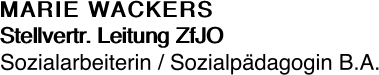 MARIE WACKERS Stellvertr. Leitung ZfJO Sozialarbeiterin /