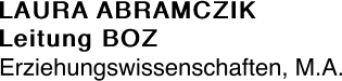 LAURA ABRAMCZIK Leitung BOZ Erziehungswissenschaften, M.A.