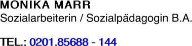 MONIKA MARR Sozialarbeiterin / Sozialpädagogin B.A. 