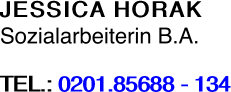 JESSICA HORAK Sozialarbeiterin B.A. 