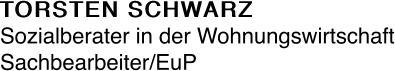 TORSTEN SCHWARZ Sozialberater in der Wohnungswirtschaft Sachbearbeiter/EuP