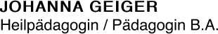 JOHANNA GEIGER Heilpädagogin / Pädagogin B.A.