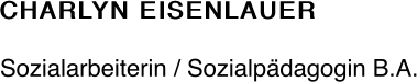 CHARLYN EISENLAUER  Sozialarbeiterin / Sozialpädagogin B.A.