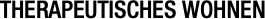 THERAPEUTISCHES WOHNEN